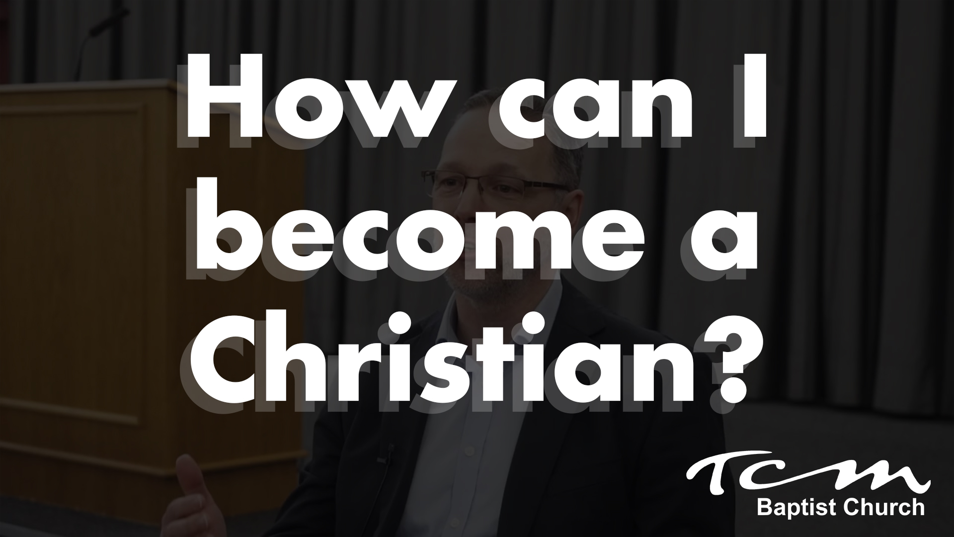 How can I a Christian? TCM Lincoln